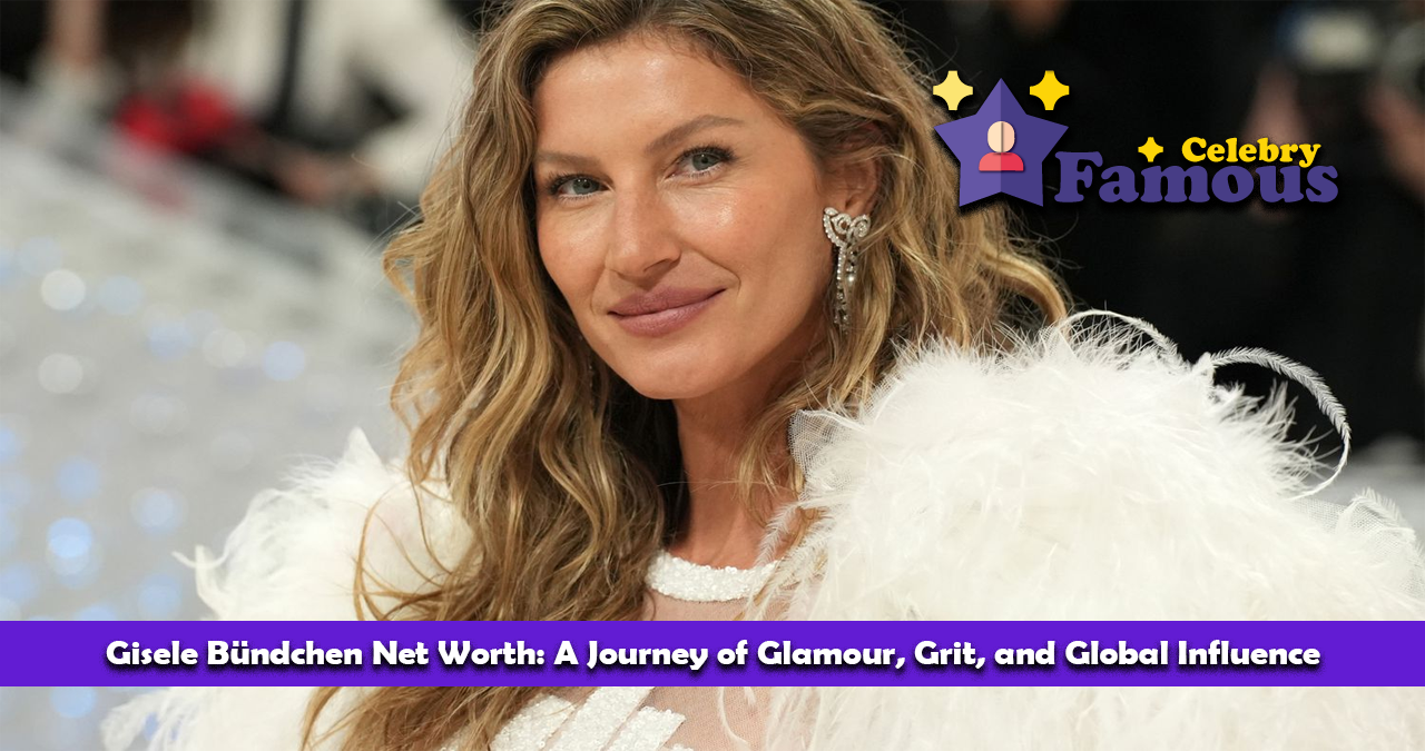 Gisele Bündchen Net Worth