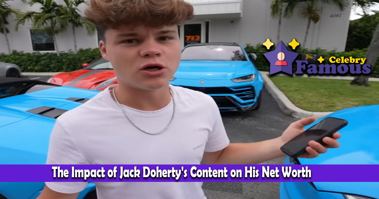 The Impact of Jack Doherty's Content on His Net Worth