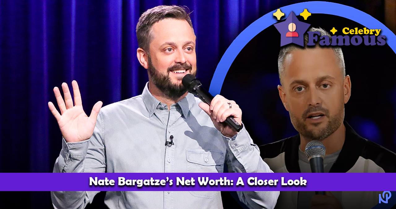 Nate Bargatze’s Net Worth: A Closer Look